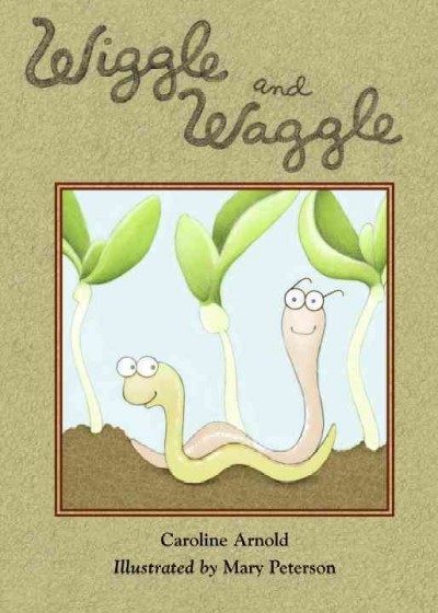 Wiggle waggle book cover. Two worms look out at the reader with smiles. One wears glasses. They're perched in the dirt with sprouting plants in the background.