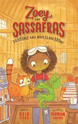 Zoey and sassafras: dragons and marshmallows book cover. Zoey is in her science lab with protective goggles perched on top of her head. Her and a orange cat look on in surprise as a small green dragon spews fire.